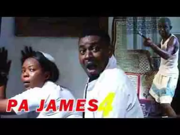 Video: PA JAMES 4 - LATEST NOLLYWOOD MOVIES
